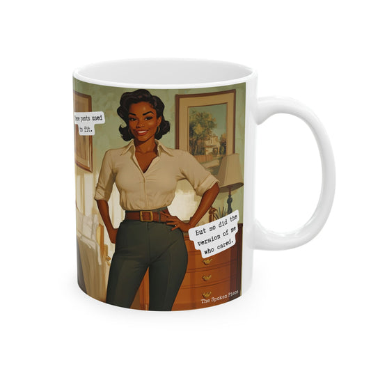 These Pants Used to Fit, But So Did the Version of Me Who Cared | Unbothered Era Mug
