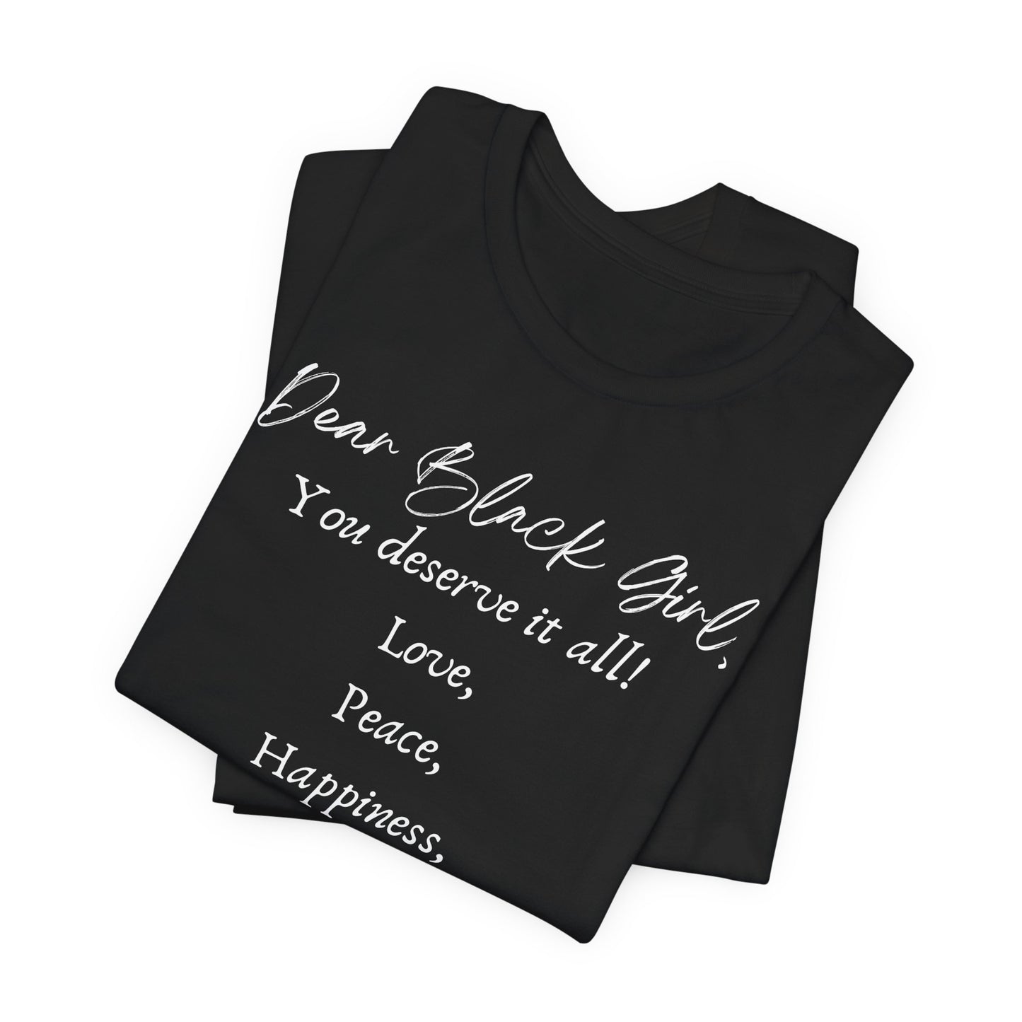 Dear Black Girl,  You Deserve it All!