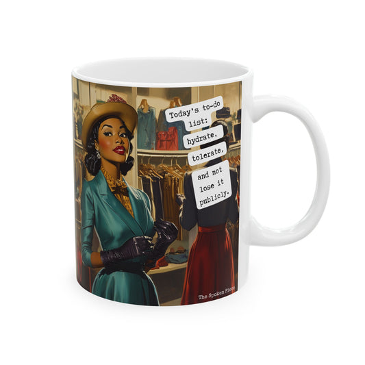 Today's To-Do List: Hydrate, Tolerate, Not Lose It | Unbothered Era Mug