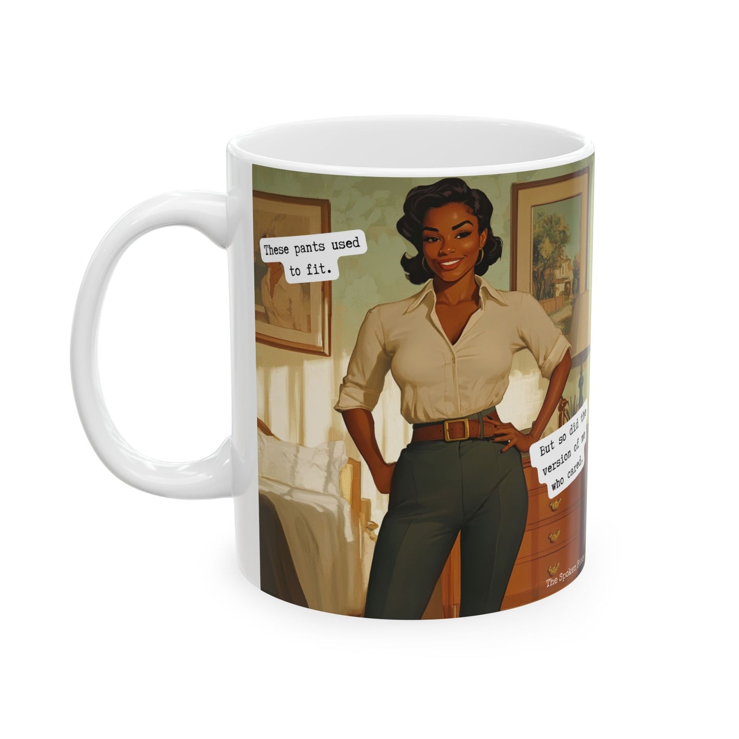 These Pants Used to Fit, But So Did the Version of Me Who Cared | Unbothered Era Mug