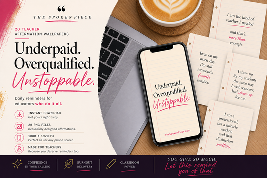 Teacher Affirmation Wallpapers | Underpaid. Overqualified. Unstoppable. | The Spoken Piece
